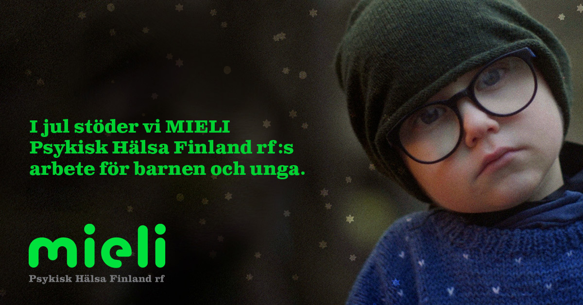 I jul stöder vi MIELI Psykisk Hälsa Finland rf:s arbete för barnen och unga.