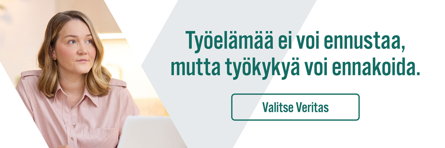 Työelämää ei voi ennustaa, mutta työkykyä vo ennakoida. Valitse Veritas.